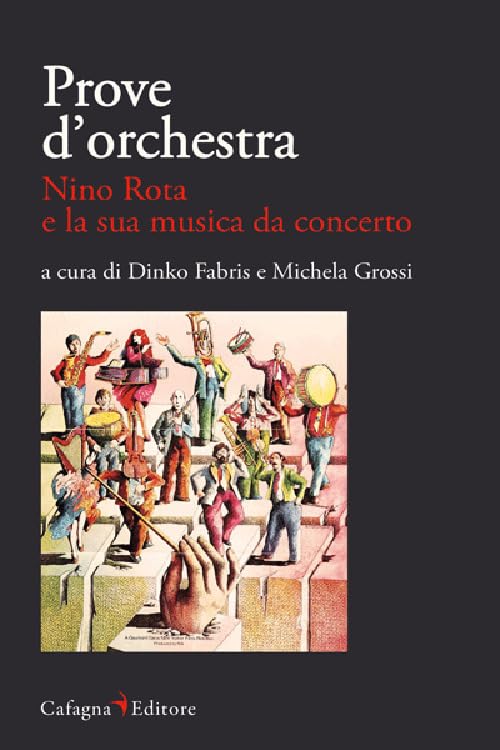 Prove d'orchestra. Nino Rota e la sua musica da concerto (Le vie dei suoni) Arts & Music