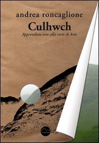 Culhwch. Apprendista eroe alla corte di Artù book