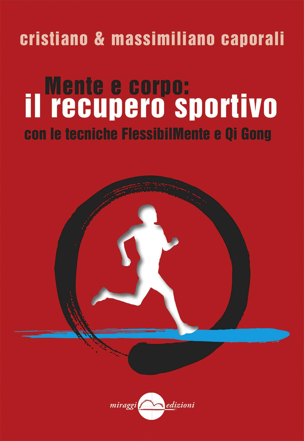 Mente e corpo: il recupero fisico sportivo con le tecniche FlessibilMente e Qi Gong book
