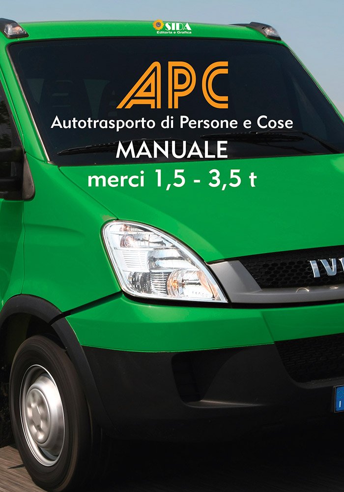 APC. Manuale merci 1, 5-3, 5 t. Autotrasporto di persone e cose book