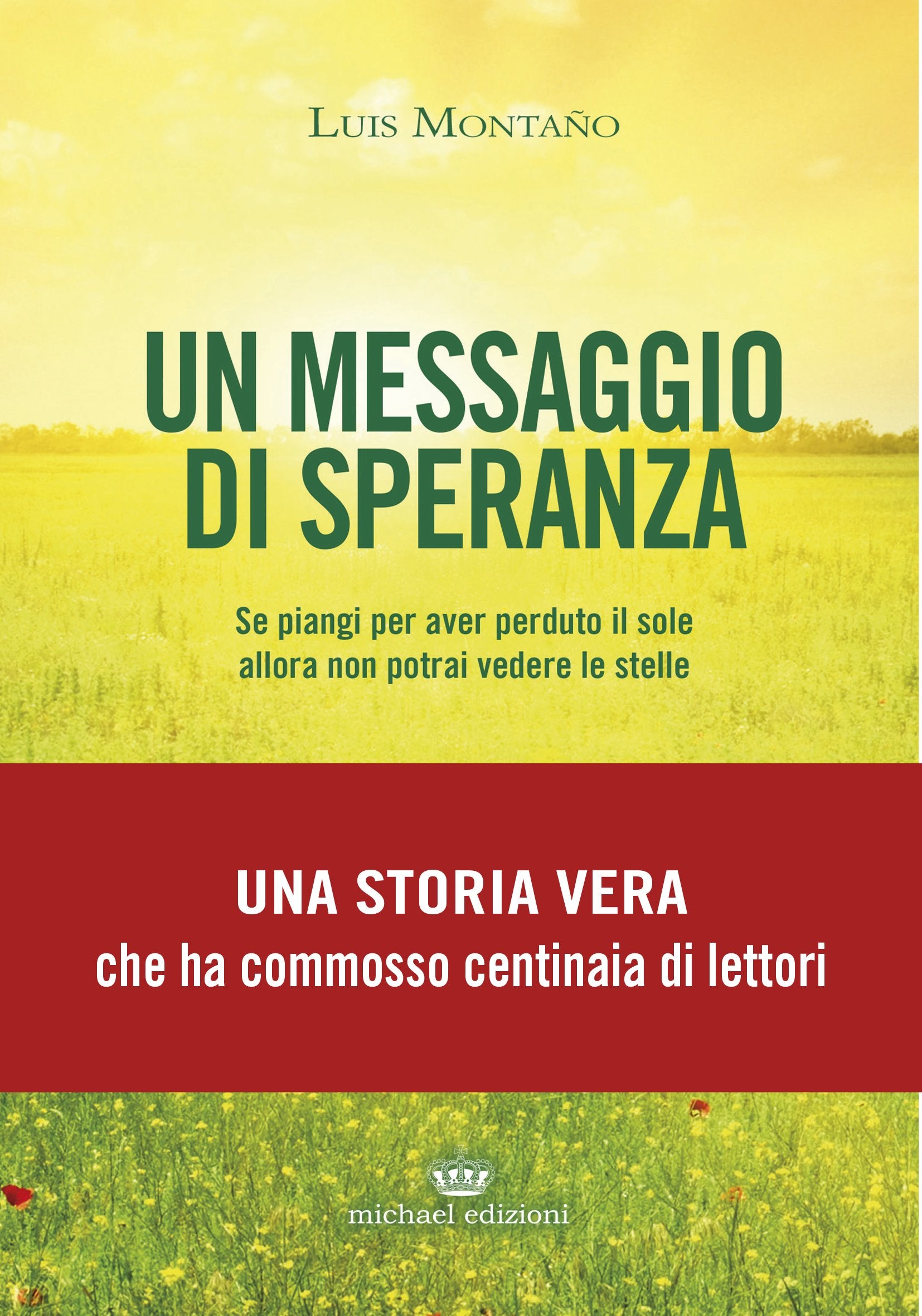 Un Messaggio di Speranza. Se Piangi per Aver Perduto il Sole Allora non Potrai Vedere le Stelle Memories