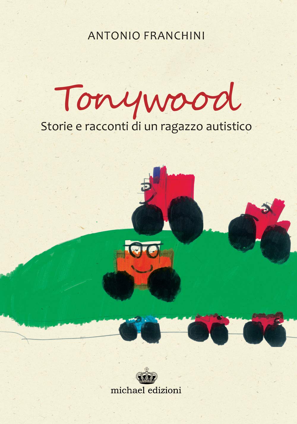 Tonywood. Storie e racconti di un ragazzo autistico Essays & Short Stories