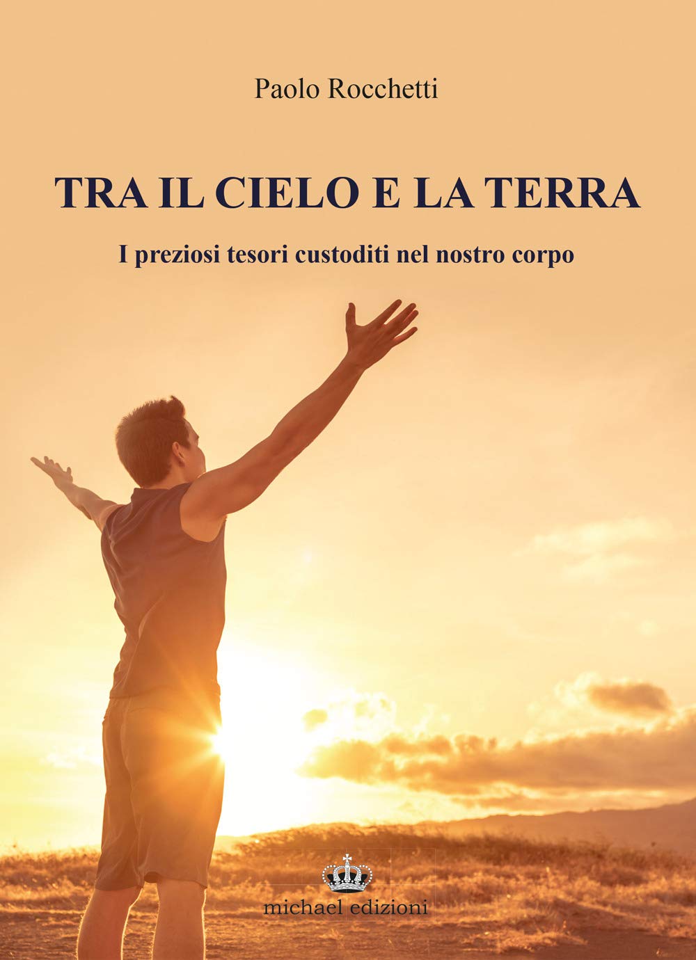 Tra il cielo e la terra. I preziosi tesori custoditi nel nostro corpo book