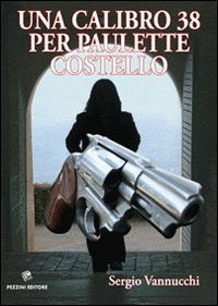 Una calibro 38 per Paulette Costello Contemporary literature