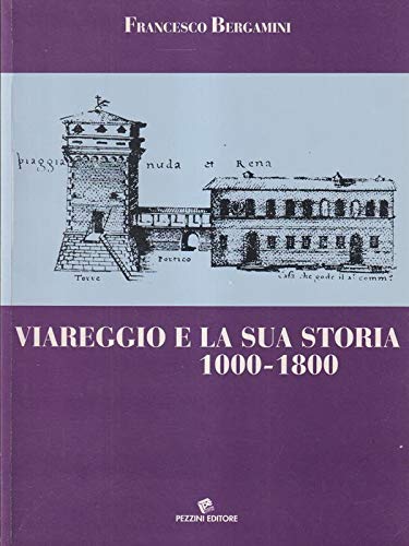 Viareggio e la sua storia 1000-1800 Leisure, Home & Garden