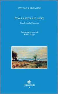 Con La Pena Piã™ Lieve. Poesie Della Toscana Poetry