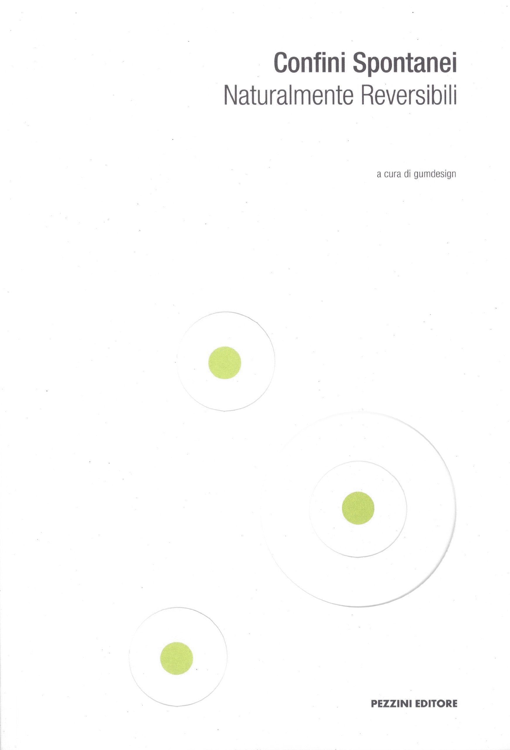 Confini spontanei. Naturalmente reversibili. Ediz. illustrata Film, Art & Culture