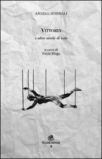 Vittoria e altre storie di volo (Pagine d'arte e letteratura. Nuova Serie) Contemporary literature