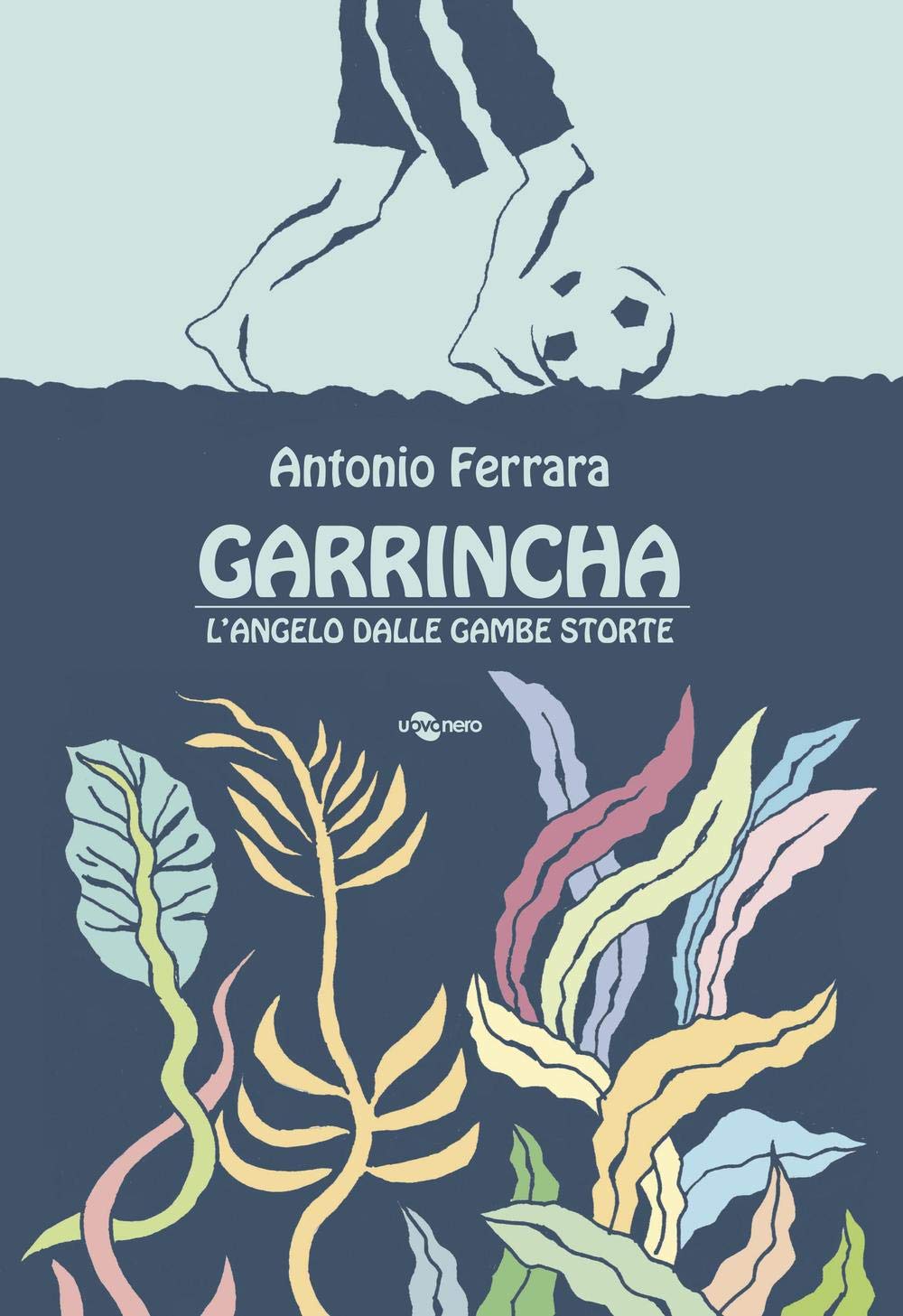 Garrincha. L'angelo dalle gambe storte Sports