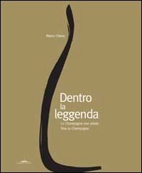 Dentro la leggenda. Lo champagne non esiste. Viva lo champagne Leisure, Home & Garden