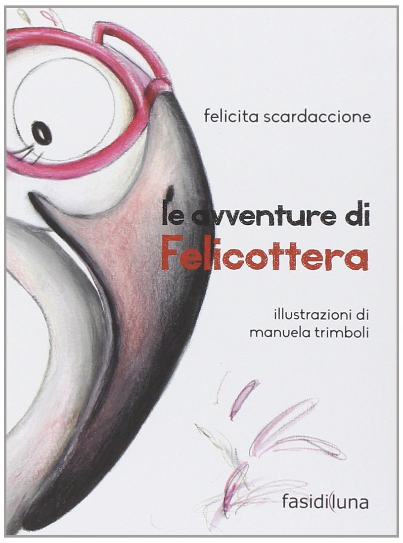 Le avventure di Felicottera. Feliporter e la mini-mini piramide Novels & Short Stories