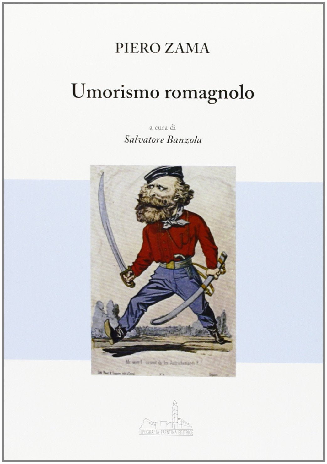 Umorismo romagnolo. Scherzi e schermaglie casalinghe (dal vero, e con un piccolo contorno di fantasia) book