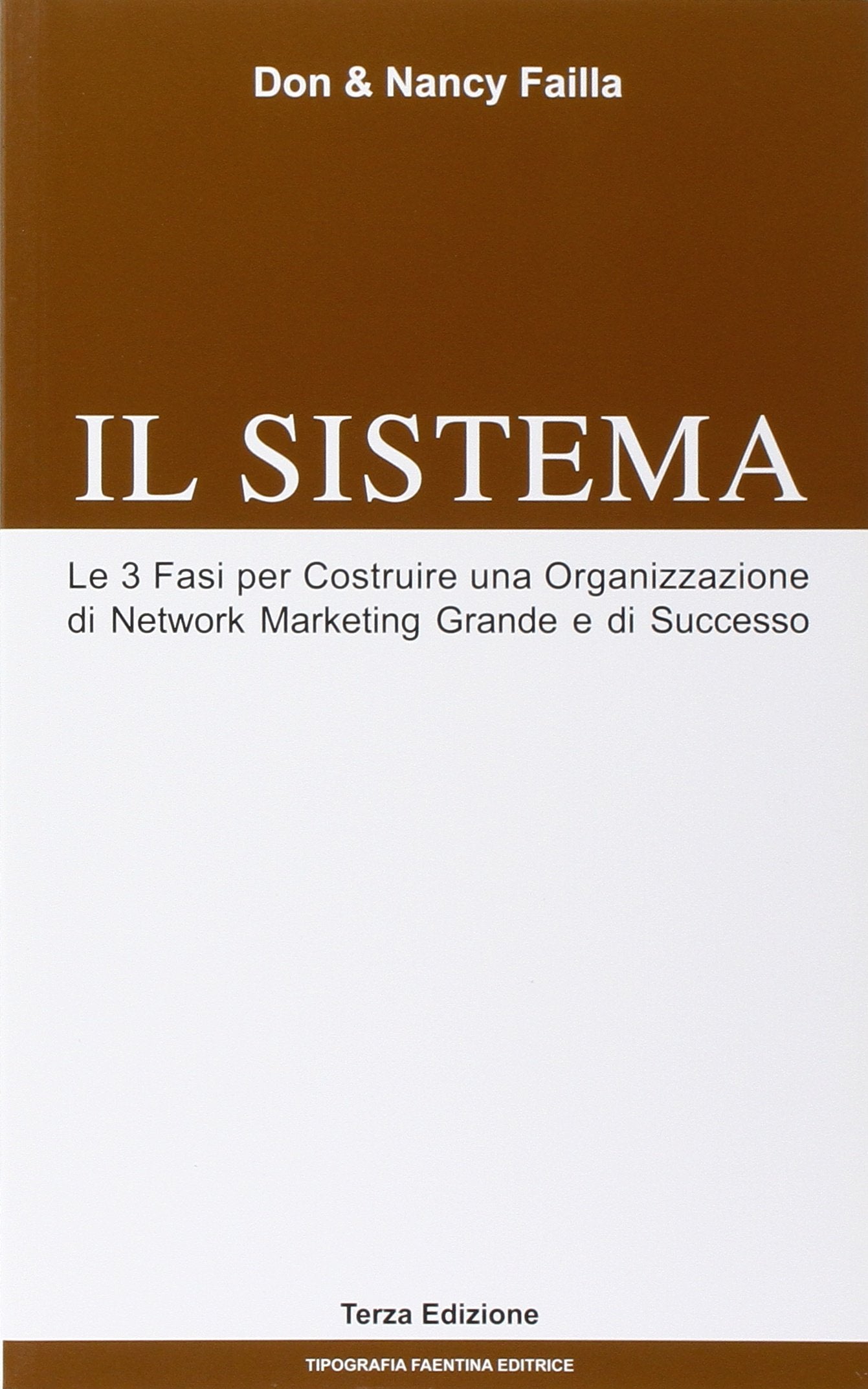 Il sistema. Le 3 fasi per costruire una organizzazione di network marketing grande e di successo book