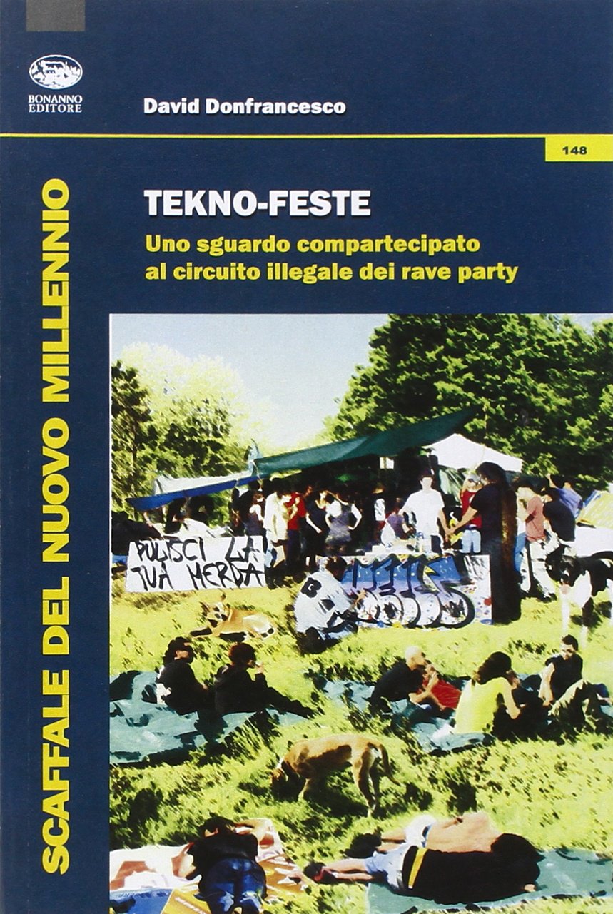 Tekno-feste. Uno sguardo compartecipativo al circuito illegale dei rave party book
