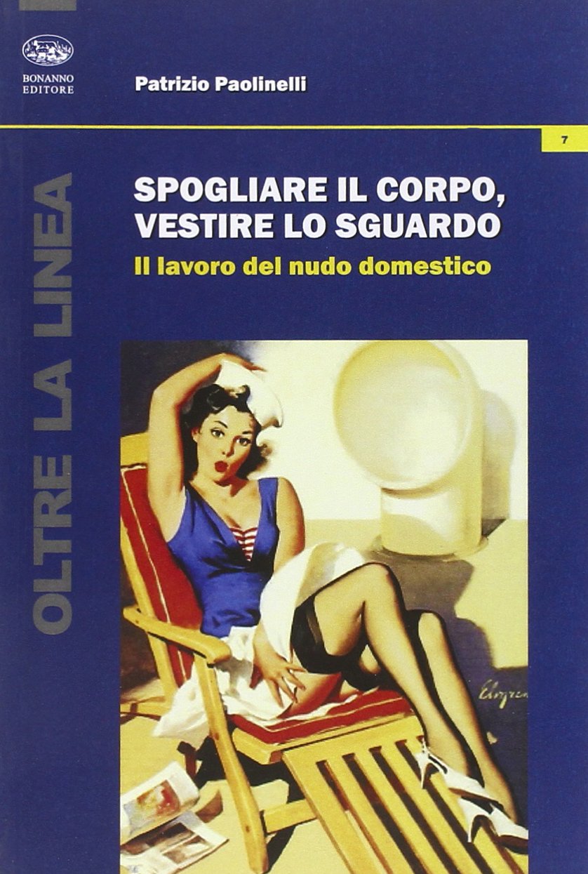 Spogliare il corpo, vestire lo sguardo. Il lavoro del nudo domestico book