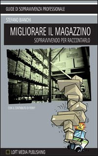 Migliorare il magazzino. Sopravvivendo per raccontarlo book
