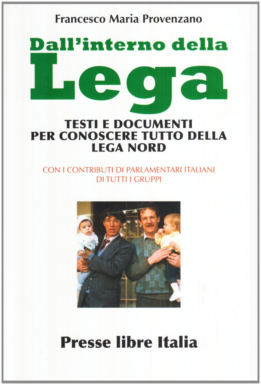 Dall'interno della Lega. Testi e documenti per conoscere tutto della Lega Nord book