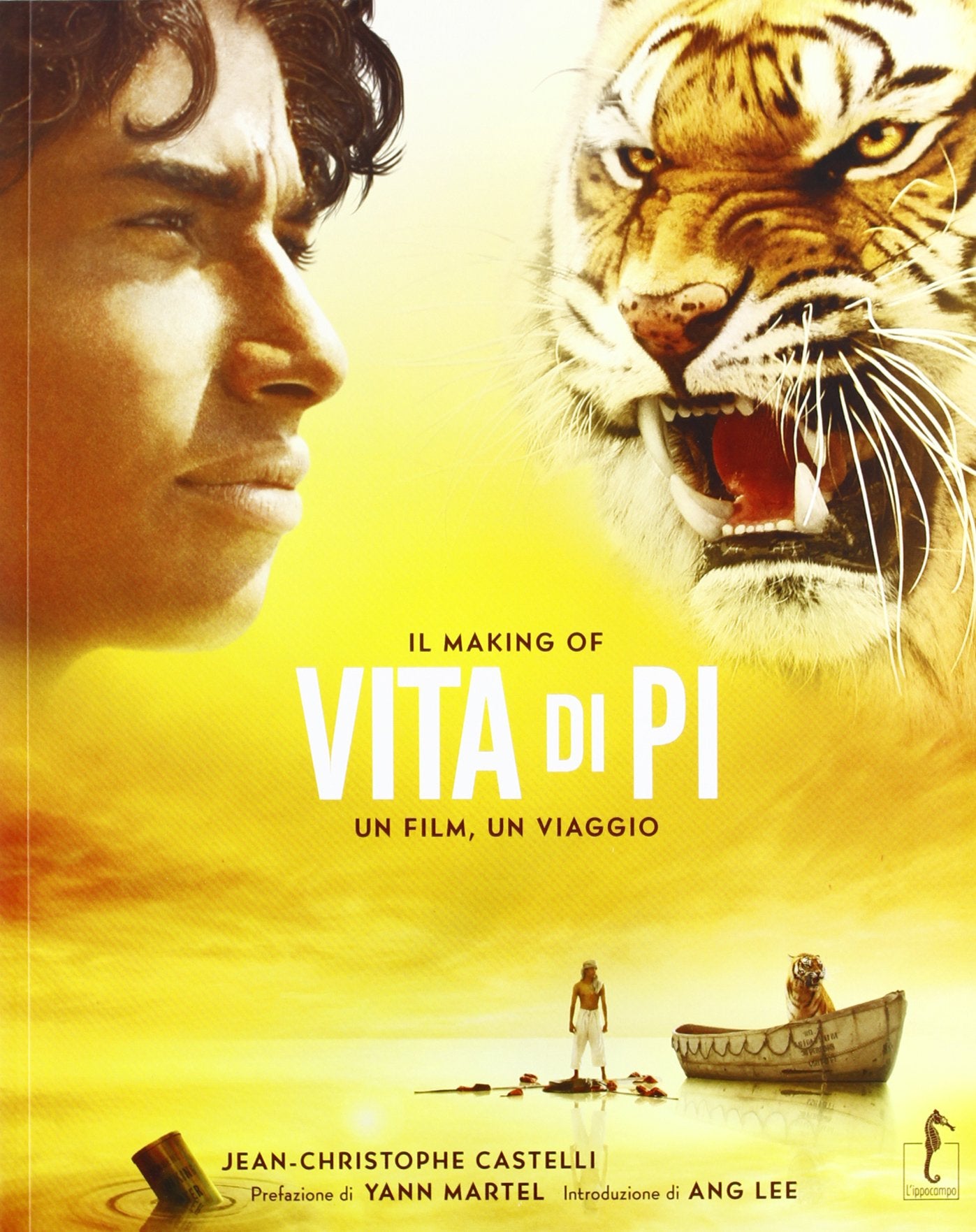 Il making di «Vita di Pi». Un film, un viaggio. Ediz. illustrata Film, Art & Culture