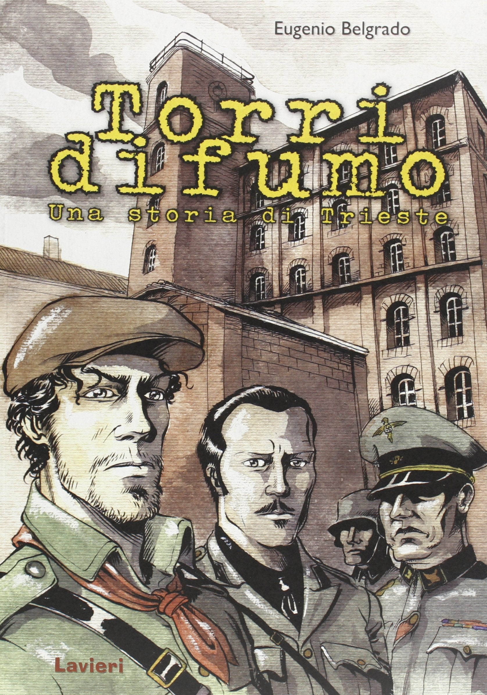Torri di fumo. Una storia di Trieste Action & Adventure