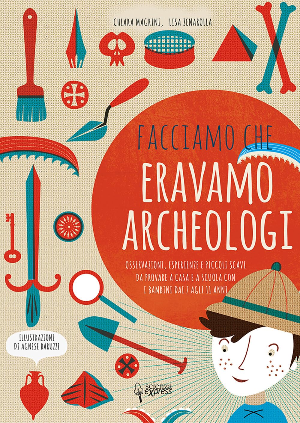 Facciamo che eravamo archeologi (Piccoli scienziati crescono) Non-fiction