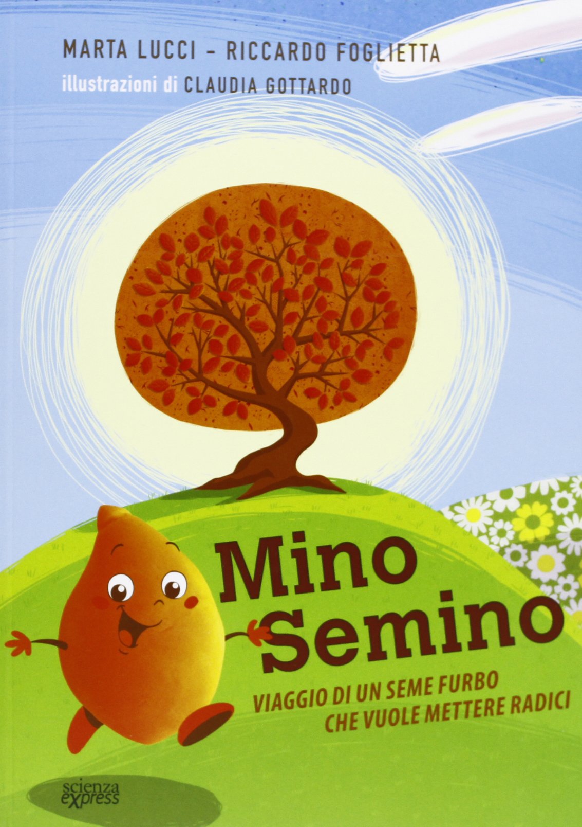 Mino Semino. Viaggio di un seme furbo che vuole mettere radici book