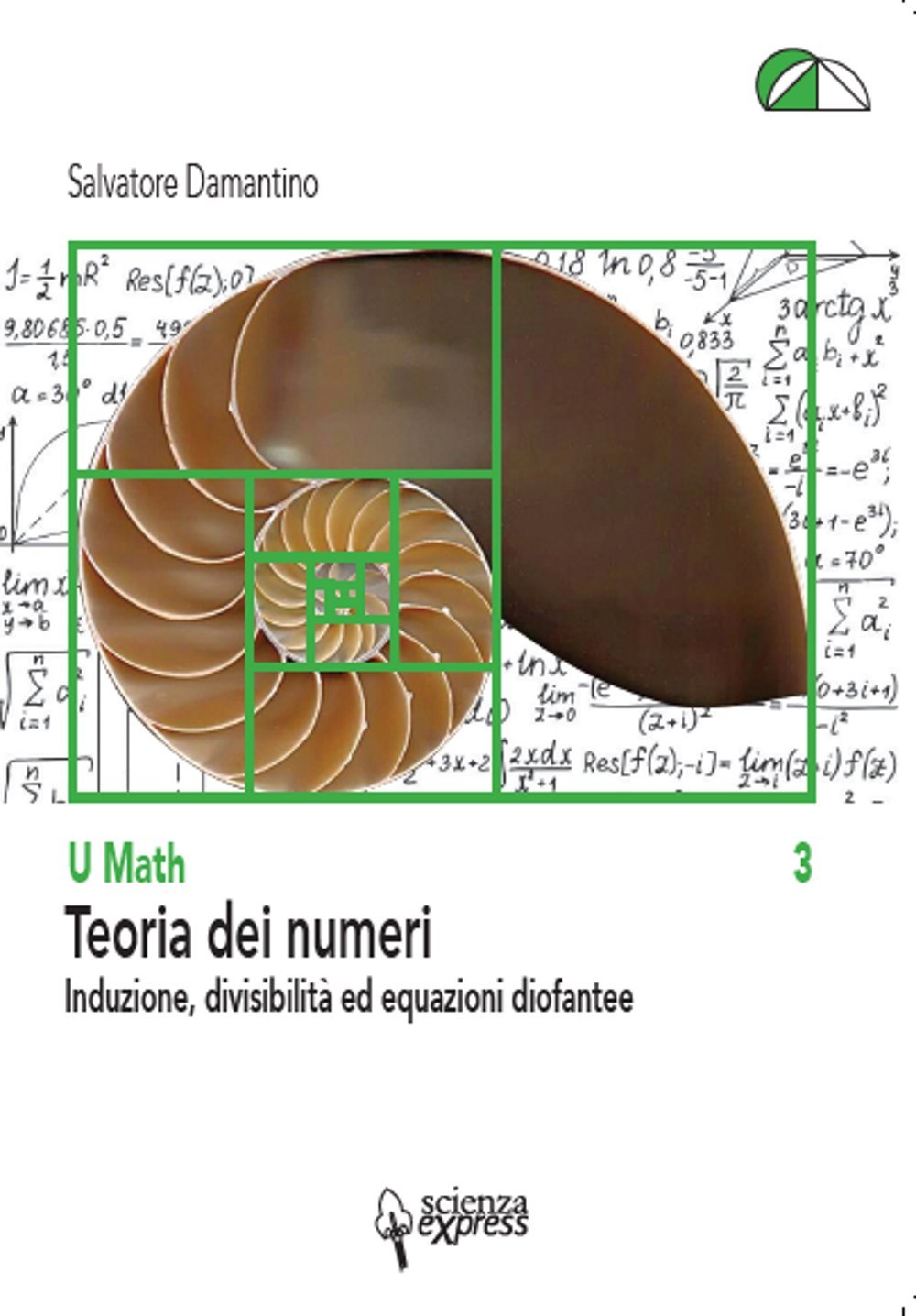 Teoria dei numeri. Induzione, divisibilità ed equazioni diofantee Mathematics
