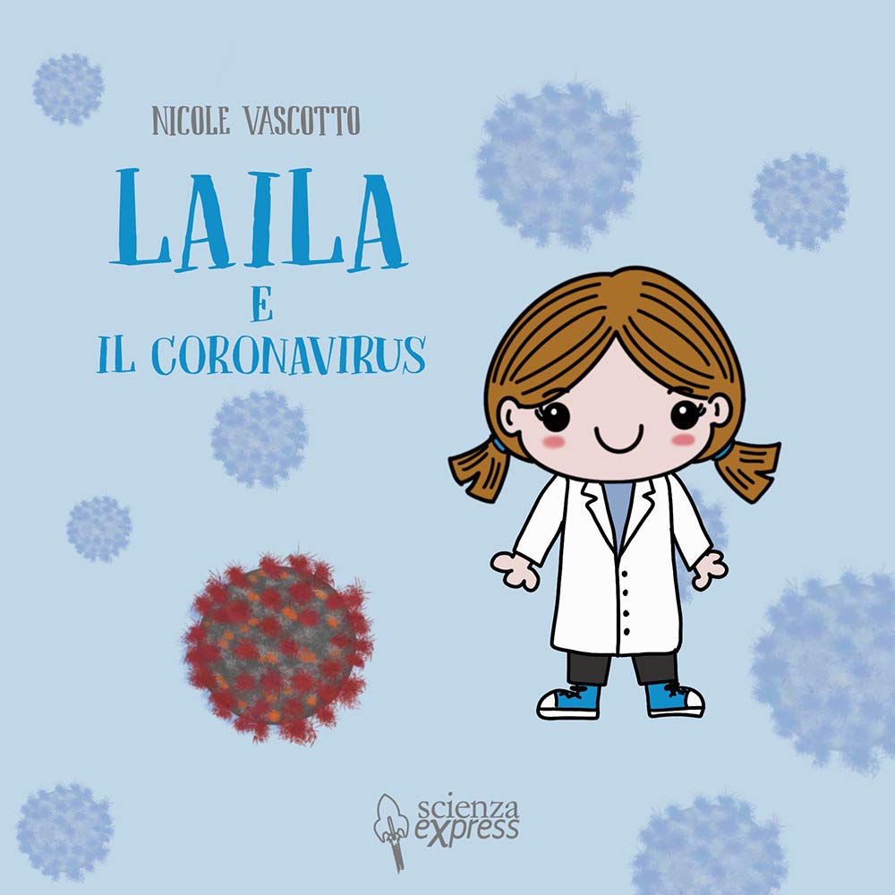 Laila e il coronavirus (Piccoli scienziati crescono) Non-fiction