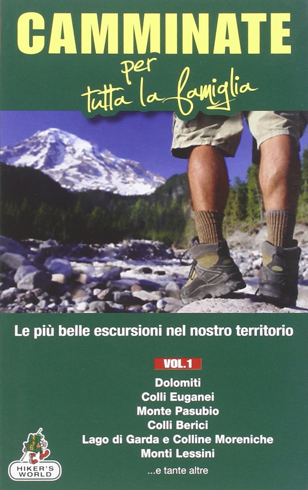 Camminate per tutta la famiglia. Dolomiti, Colli Euganei, Monte Pasubio, Colli Berici, Lago di Garda e Colline Moreniche, Monti Lessini... (Vol. 1) book