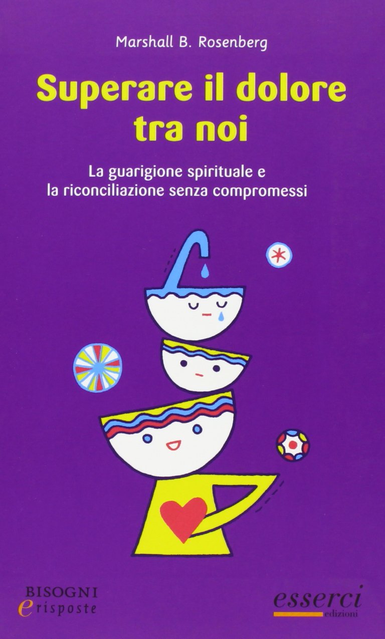 Superare il dolore tra noi. La guarigione e la riconciliazione senza compromessi book