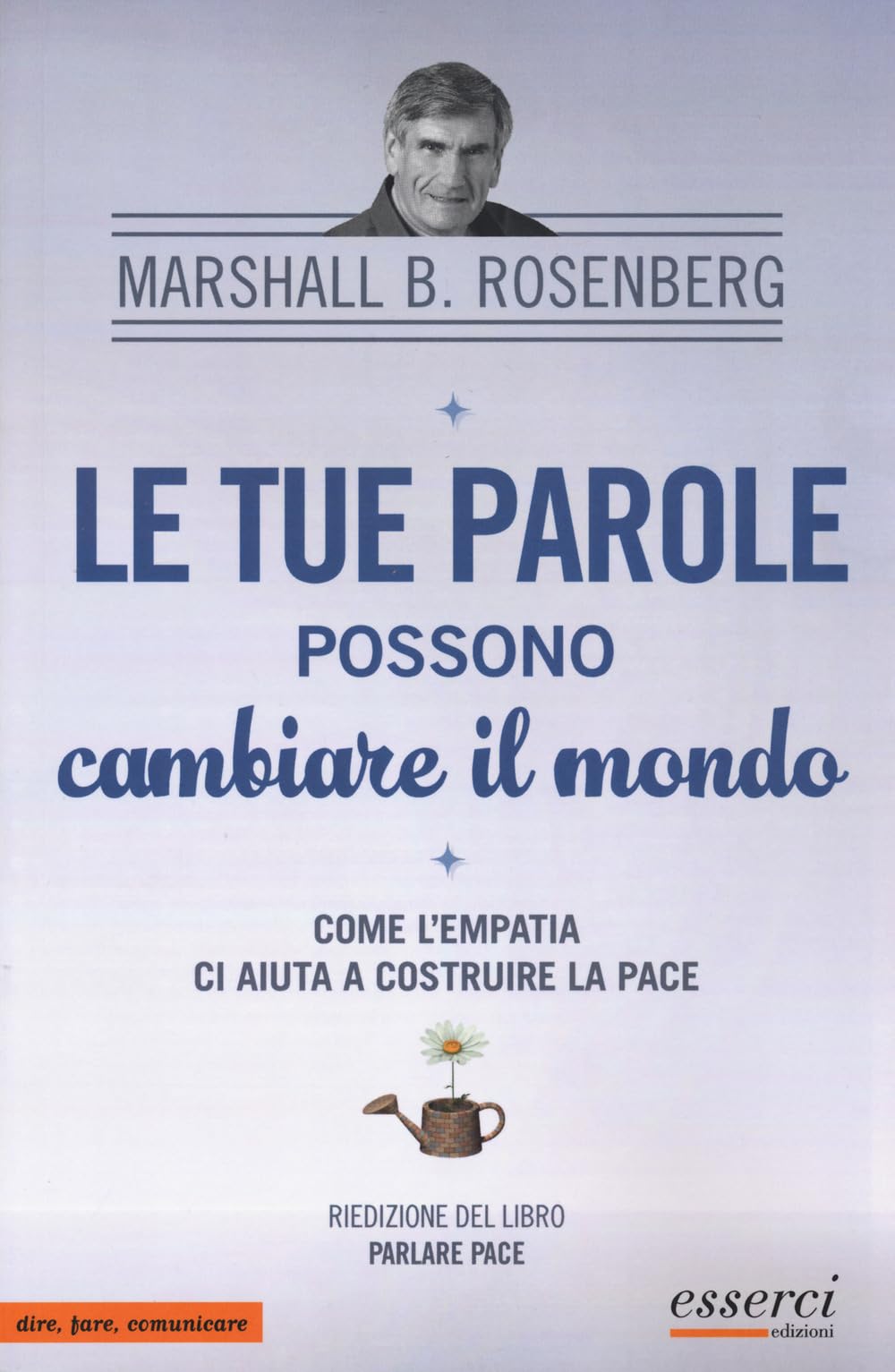 Le tue parole possono cambiare il mondo. Come l'empatia ci aiuta a costruire la pace Reference Books