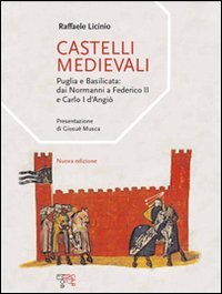 Castelli medievali. Puglia e Basilicata: dai normanni a Federico II e Carlo I d'Angiò book