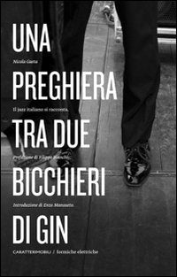 Una preghiera tra due bicchieri di gin. Il jazz italiano si racconta book
