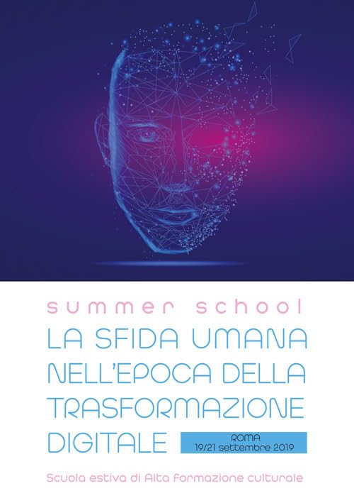 La sfida umana nell'epoca della trasformazione digitale. Atti della Summer School (Roma, 19-21 settembre 2019) book