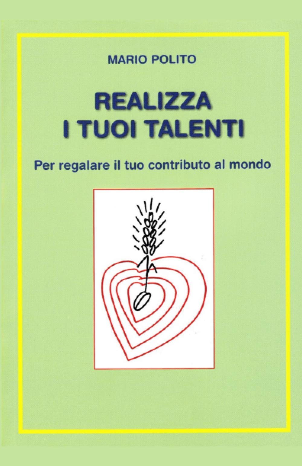Realizza i tuoi talenti: Per regalare il tuo contributo al mondo book