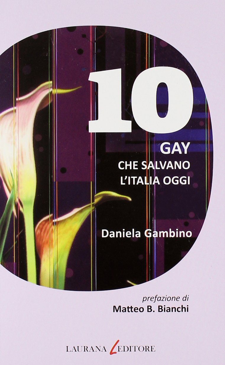 Dieci gay che salvano l'Italia oggi Books