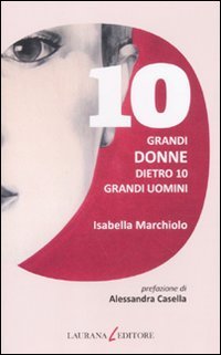 Dieci grandi donne dietro dieci grandi uomini Books