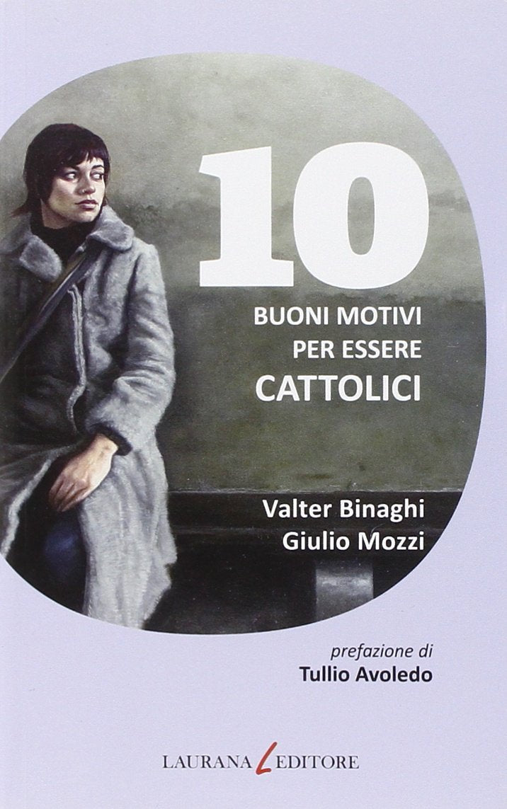 10 buoni motivi per essere cattolici Religion & Esotericism