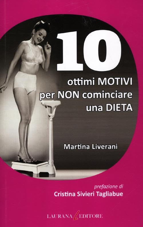 10 ottimi motivi per non cominciare una dieta Books
