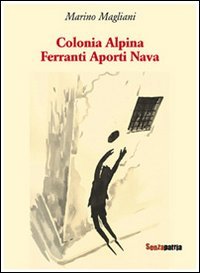 Colonia alpina Ferranti Aporti Nava Contemporary literature