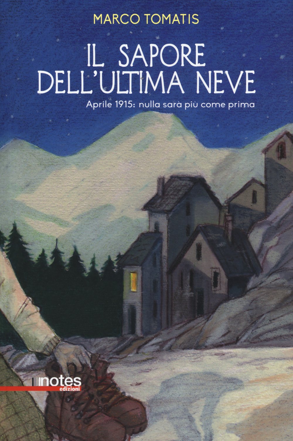 Il sapore dell'ultima neve. Aprile 1915: nulla sarà più come prima (Schegge) Fiction
