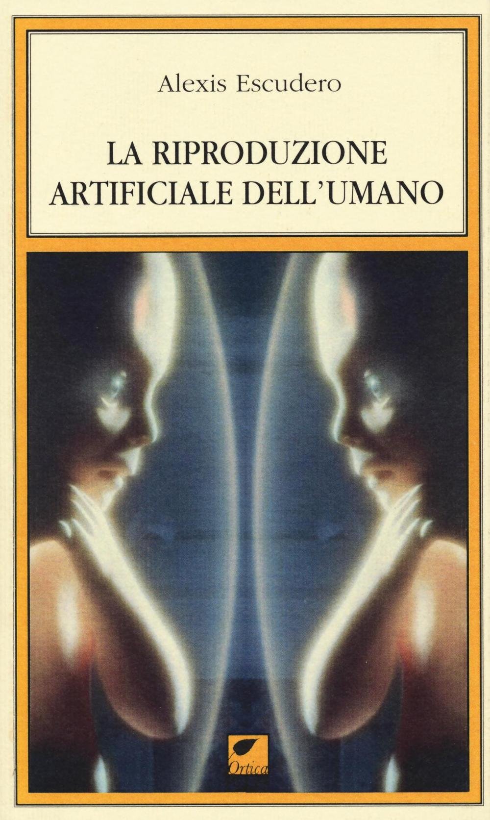 La riproduzione artificiale dell'umano Books