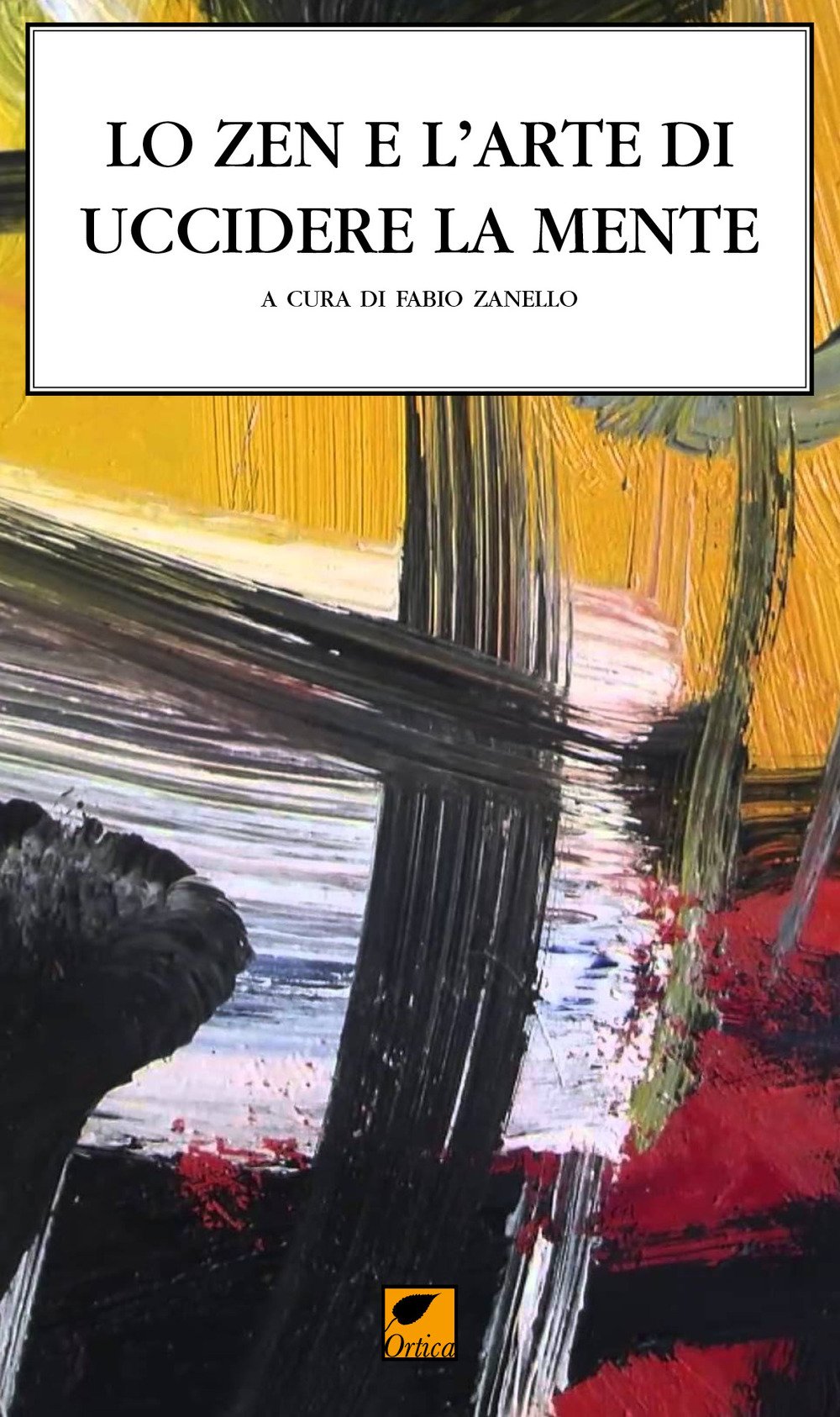 Lo zen e l'arte di uccidere la mente. Il ciclo dei canti della mente suprema book