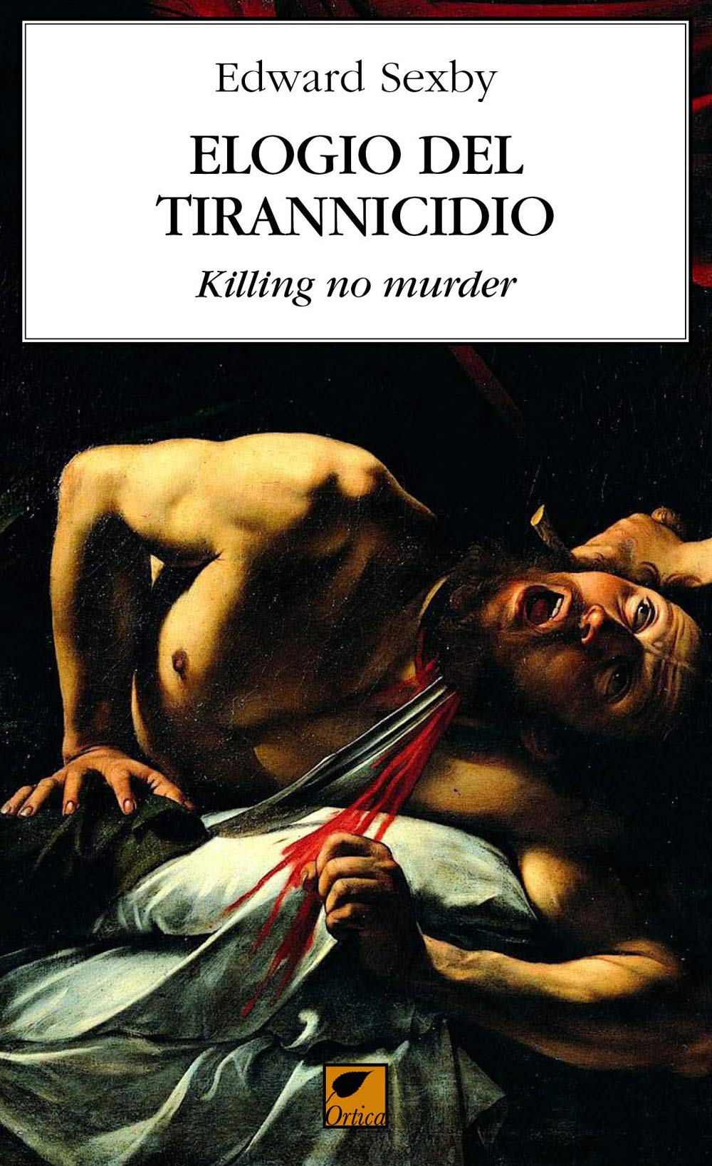 Elogio del tirannicidio. Killing no murder book