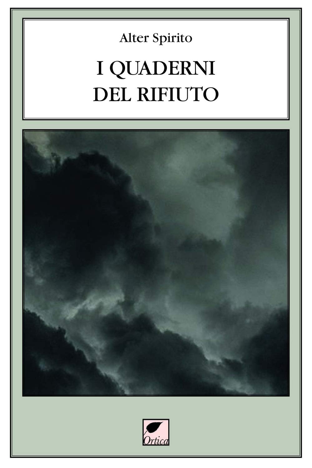 I quaderni del rifiuto 2006-2017 (Le erbacce) Essays & Short Stories