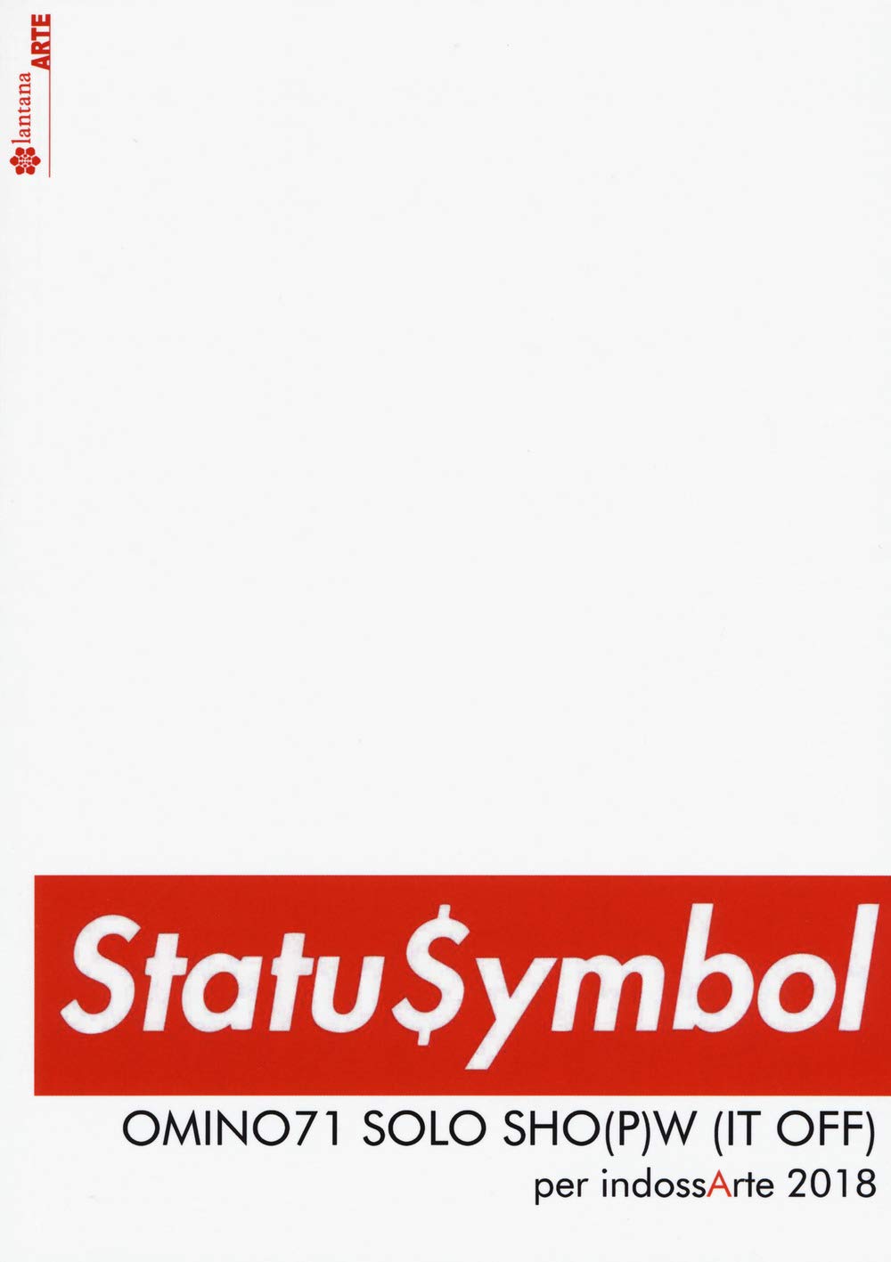 Status $ymbol. Omino71 solo sho(p)w (it off). Per indossArte 2018. Ediz. a colori (Il raggio verde) Film, Art & Culture