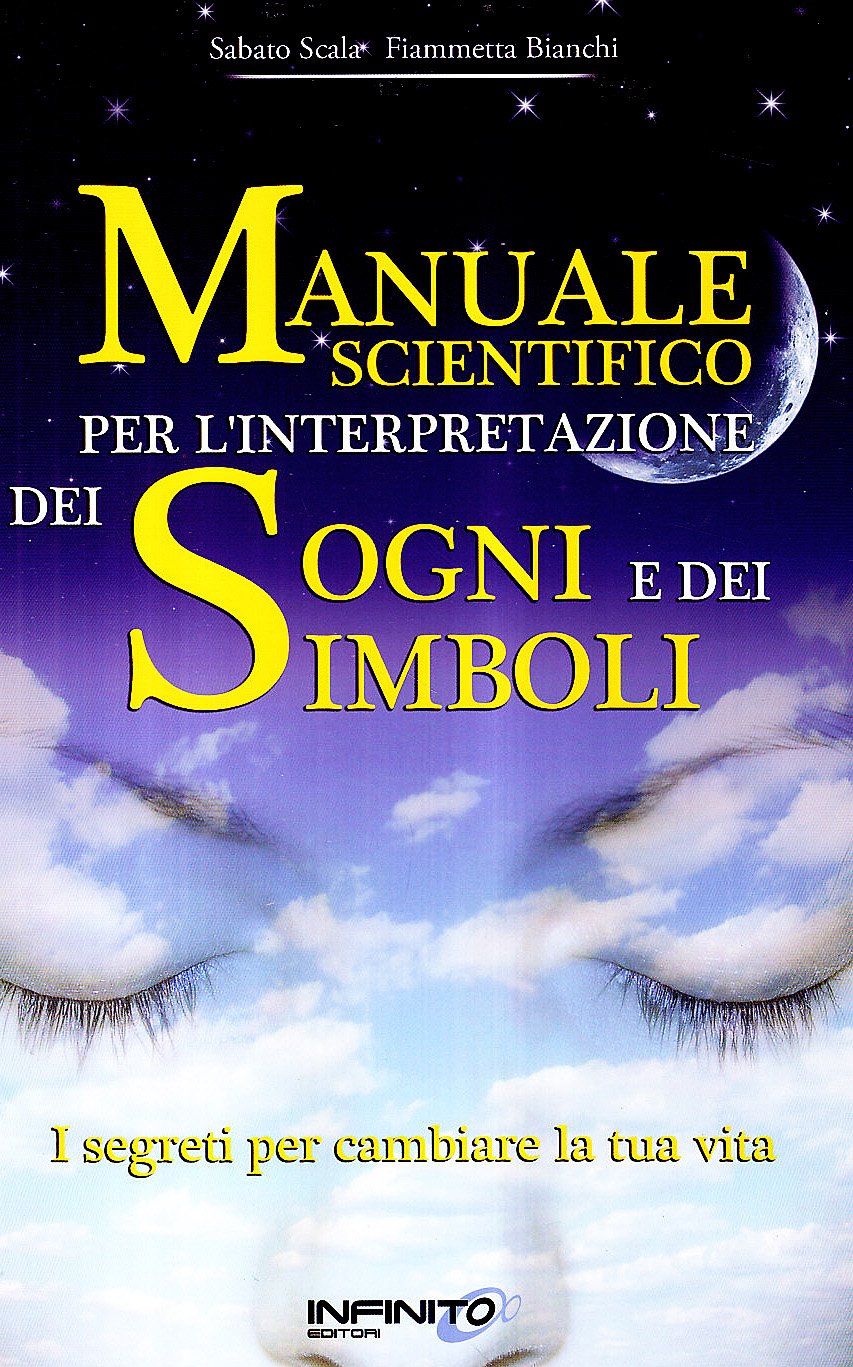 Manuale scientifico per l'interpretazione dei sogni e dei simboli. I segreti per cambiare la tua vita book
