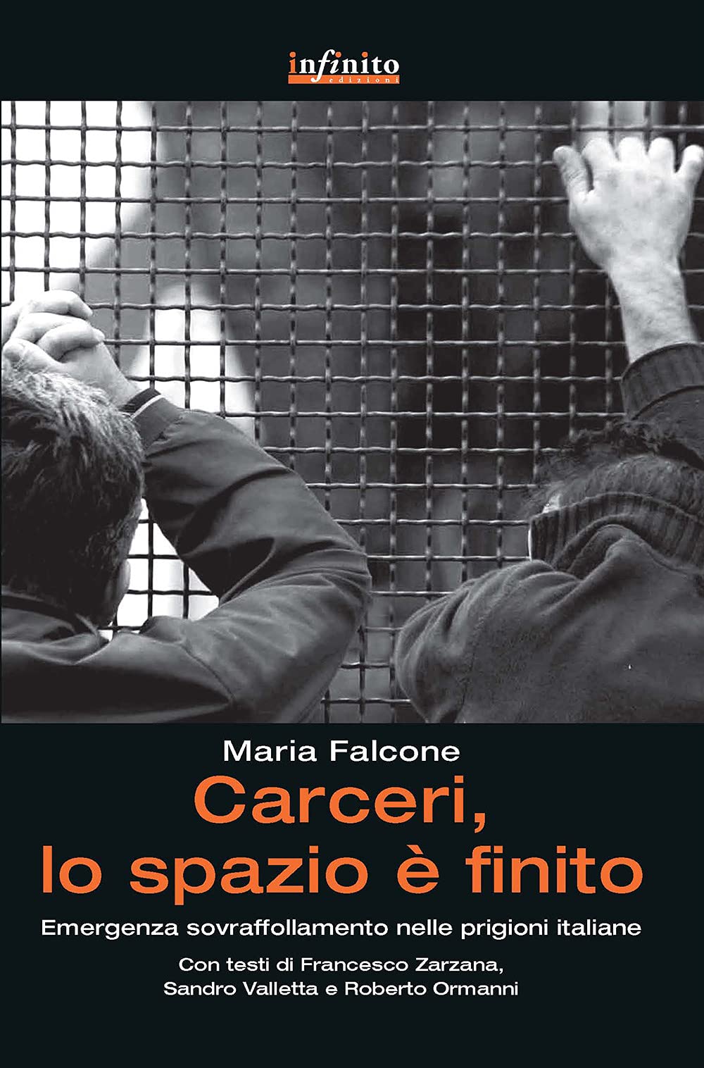Carceri, lo spazio è finito. Emergenza sovraffollamento nelle prigioni italiane book