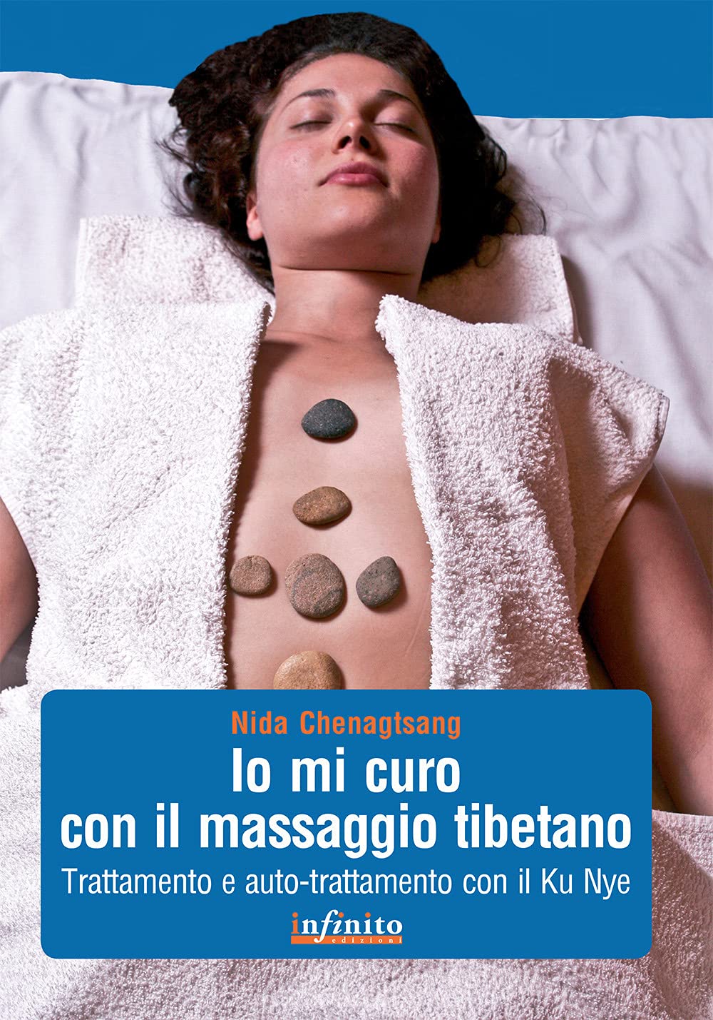 Io mi curo con il massaggio tibetano. Trattamento e auto-trattamento con il Ku Nye book