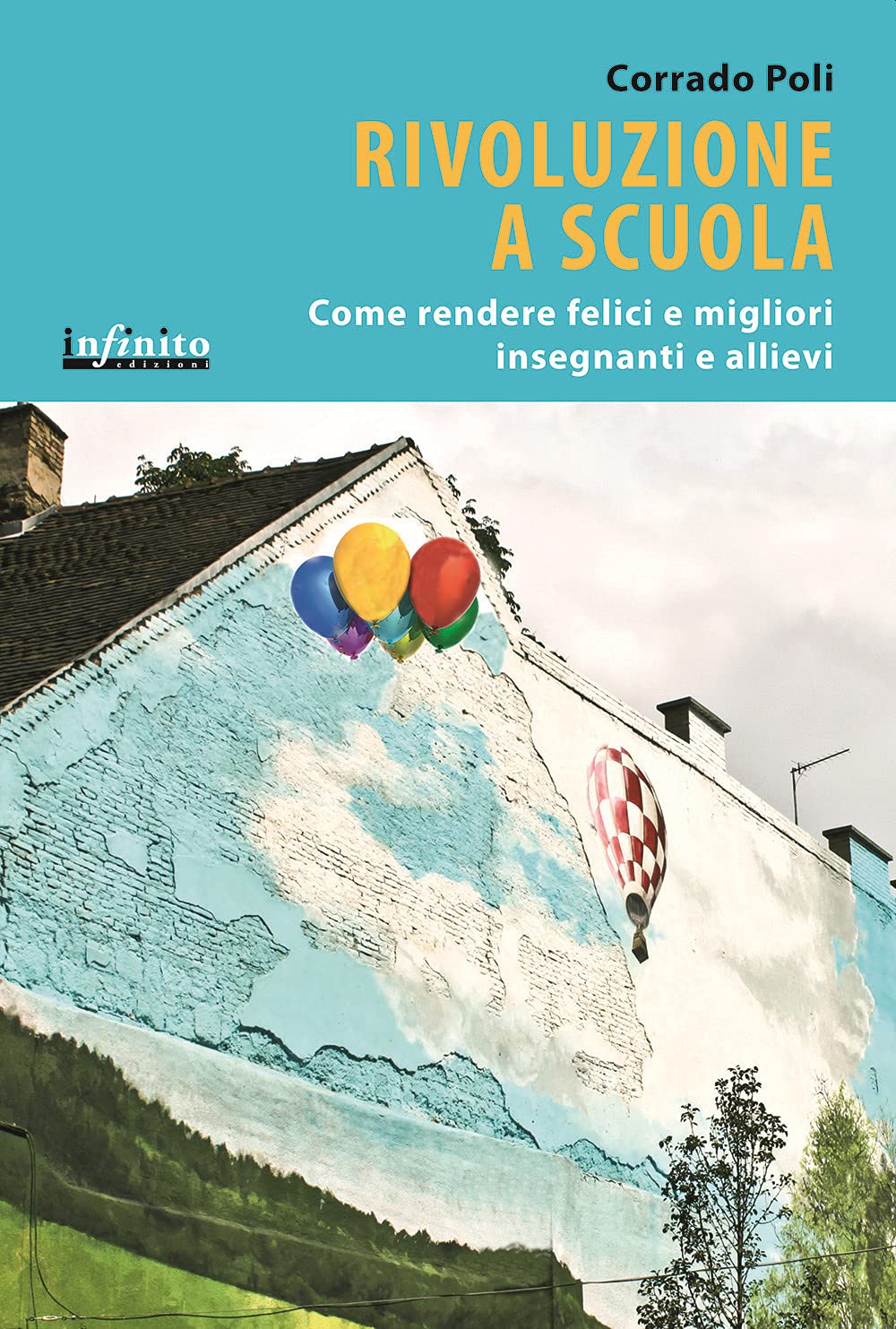 Rivoluzione a scuola. Come rendere felici e migliori insegnanti e allievi book