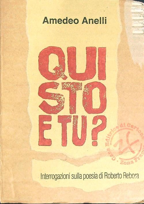 Qui sto e tu? Interrogazioni sulla poesia di Roberto Rebora book